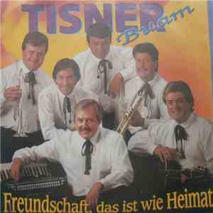 Tisner Buam - Freundschaft, Das Ist Wie Heimat mp3 album