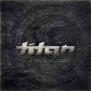 Titan  & MC Chief  - Clap You mp3 album