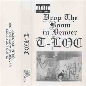 T-Loc  - Drop The Boom In Denver mp3 album