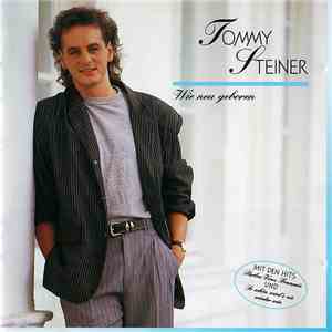 Tommy Steiner - Wie Neu Geboren mp3 album