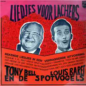 Tony Bell , Louis Baret en De Spotvogels - Liedjes voor Lachers mp3 album