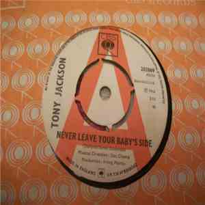 Tony Jackson Group - Never Leave Your Baby's Side / I'm The One She Really Thinks Alot Of mp3 album
