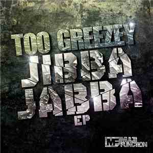 Too Greezey - Jibba Jabba EP mp3 album