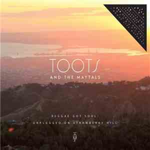 Toots & The Maytals - Unplugged On Strawberry Hill mp3 album