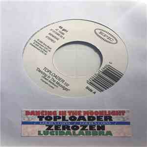 Toploader / Zerozen - Dancing In The Moonlight / Lucidalabbra mp3 album