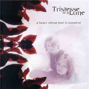 Tristesse De La Lune - A Heart Whose Love Is Innocent mp3 album