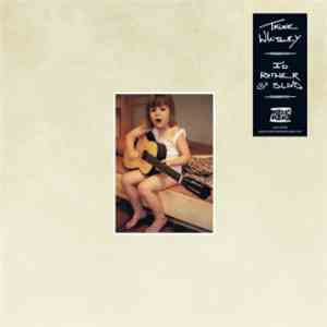 Trixie Whitley - I'd Rather Go Blind mp3 album