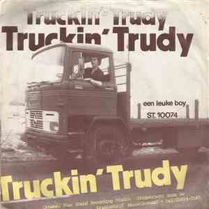 Truckin' Trudy - Truckin' Trudy / Een Leuke Boy mp3 album