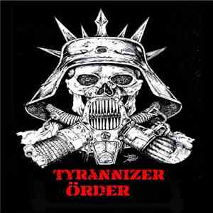 Tyrannizer Order - Tyrannizer Örder mp3 album