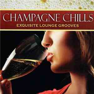 Unknown Artist - Champagne Chills - Exquisite Lounge Grooves mp3 album
