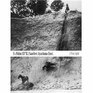 Us Pàlm / EF'IL / Saatleri Ayarlama Enstitüsü - Us Pàlm/EF'IL/Saatleri Ayarlama Enstitüsü mp3 album