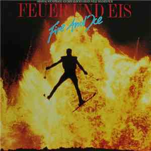 Various - Feuer Und Eis = Fire And Ice (Original-Soundtrack Aus Dem Gleichnamigen Willy Bogner-Film) mp3 album