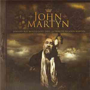 Various - Johnny Boy Would Love This... A Tribute To John Martyn mp3 album