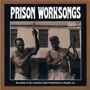 Various - Prison Worksongs mp3 album