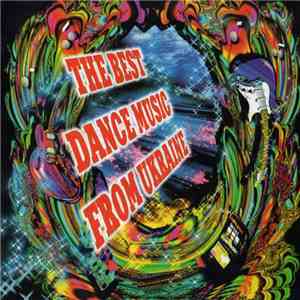 Various - The Best Dance Music From Ukraine mp3 album