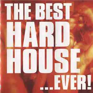 Various - The Best Hard House ...Ever! mp3 album