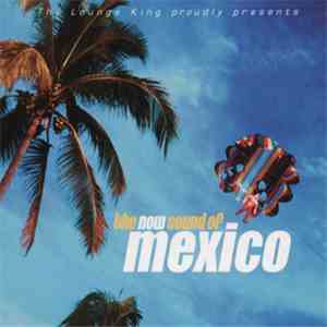Various - The Now Sound Of Mexico mp3 album