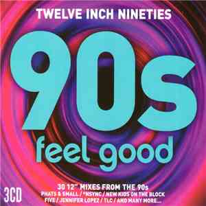 Various - Twelve Inch Nineties - 90s Feel Good mp3 album
