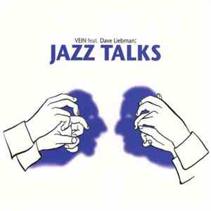 VEIN  Feat. Dave Liebman - Jazz Talks mp3 album