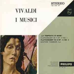 Vivaldi, I Musici, Gastone Tassinari - La Tempesta Di Mare, Concerto For Flute Op. 10,1 / Concerto For Flute In G Major Op. 10,4 mp3 album