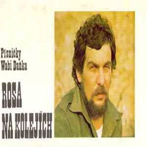 Wabi Daněk - Rosa Na Kolejích (Písničky Wabi Daňka) mp3 album