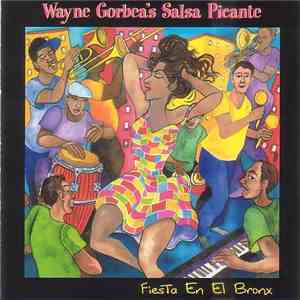 Wayne Gorbea's Salsa Picante - Fiesta En El Bronx mp3 album
