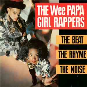 Wee Papa Girl Rappers - The Beat, The Rhyme, The Noise mp3 album