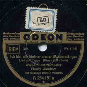 Wiener Jazz-Orchester Charly Gaudriot - Ein Armer Wanderbursch / Ich Bin Ein Kleiner Armer Straßensänger mp3 album
