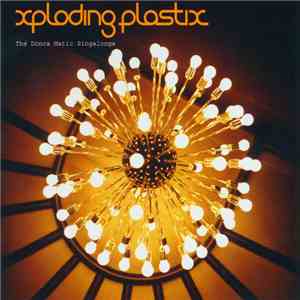 Xploding Plastix - The Donca Matic Singalongs mp3 album
