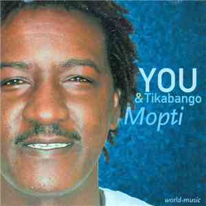 YOU & Tikabango - Mopti mp3 album