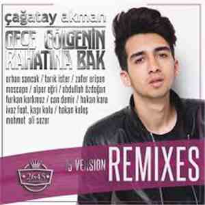 Çağatay Akman - Gece Gölgenin Rahatına Bak mp3 album