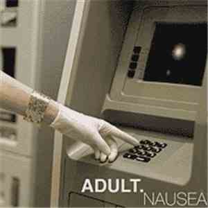 ADULT. - Nausea mp3 album