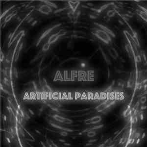 Alfre - Artificial Paradises mp3 album