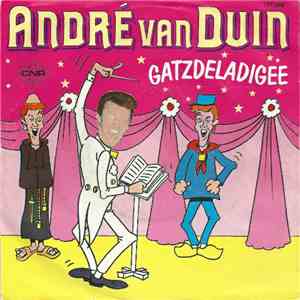 André van Duin - Gatzdeladigee / Waar Is De Steek Van De Keizer? mp3 album