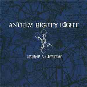 Anthem Eighty Eight - Define A Lifetime mp3 album