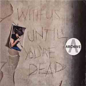 Archive - With Us Until You're Dead mp3 album