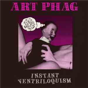 Art Phag - Instant Ventriloquism mp3 album