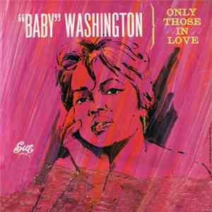 Baby Washington - Only Those In Love mp3 album