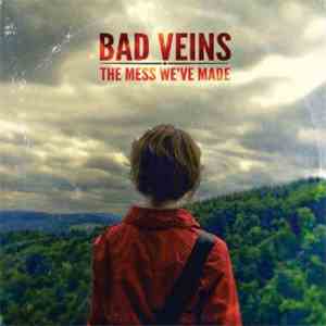 Bad Veins - The Mess We've Made mp3 album