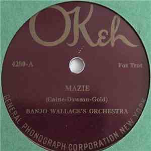 Banjo Wallace's Orchestra / Hager's Novelty Orchestra - Mazie / Becky From Babylon mp3 album