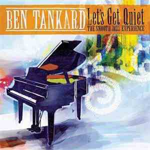Ben Tankard - Let's Get Quiet: The Smooth Jazz Experience mp3 album