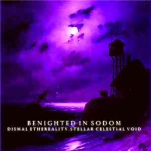 Benighted In Sodom - Dismal Ethereality: Stellar Celestial Void mp3 album