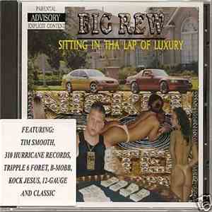 Big Rew - Sitting In The Lap Of Luxury mp3 album