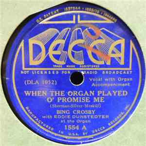 Bing Crosby, Eddie Dunstedter - When The Organ Played O' Promise Me / Let's Waltz For Old Time's Sake mp3 album