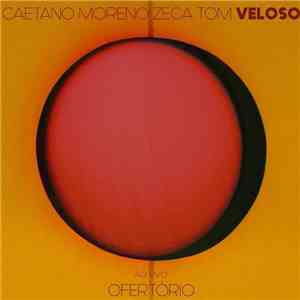 Caetano Veloso, Moreno Veloso, Zeca Veloso, Tom Veloso - Ofertório mp3 album