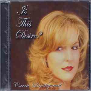 Carrie Landsgaard - Is This Desire? mp3 album