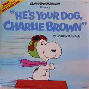 Charles M. Schulz - He's Your Dog, Charlie Brown mp3 album