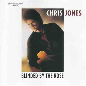 Chris Jones  - Blinded By The Rose mp3 album