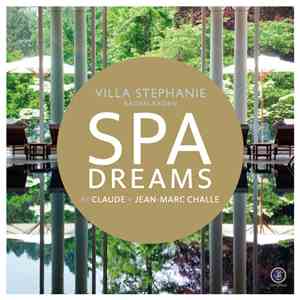 Claude Challe & Jean-Marc Challe - Villa Stephanie Baden-Baden - Spa Dreams mp3 album