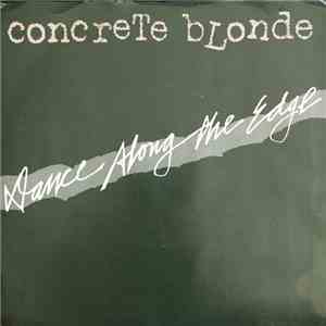 Concrete Blonde - Dance Along The Edge mp3 album